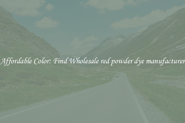 Affordable Color: Find Wholesale red powder dye manufacturer