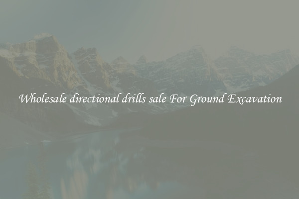 Wholesale directional drills sale For Ground Excavation