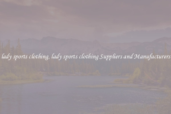 lady sports clothing, lady sports clothing Suppliers and Manufacturers