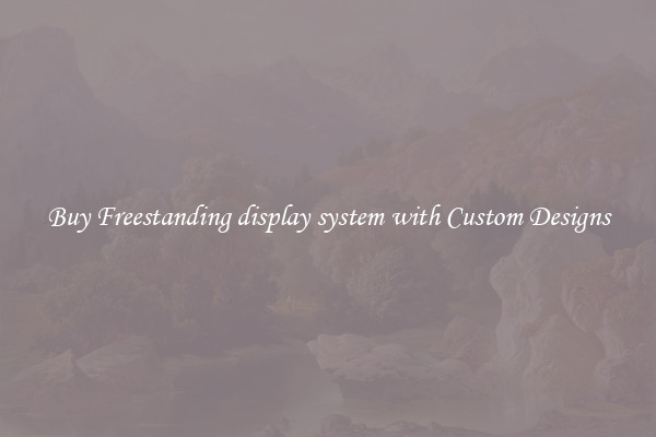 Buy Freestanding display system with Custom Designs