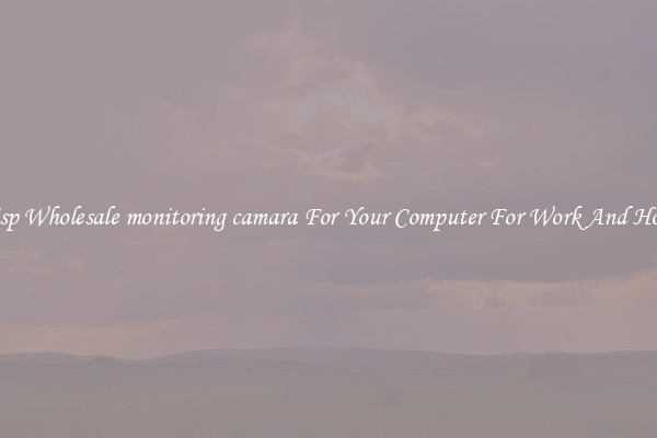 Crisp Wholesale monitoring camara For Your Computer For Work And Home