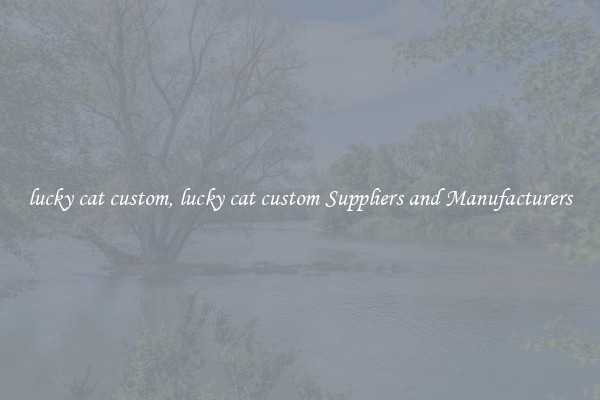 lucky cat custom, lucky cat custom Suppliers and Manufacturers