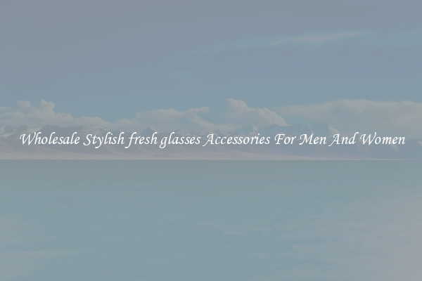 Wholesale Stylish fresh glasses Accessories For Men And Women
