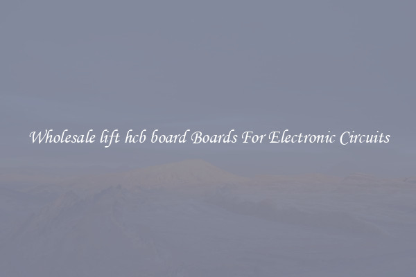 Wholesale lift hcb board Boards For Electronic Circuits