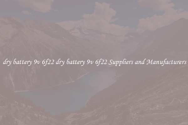 dry battery 9v 6f22 dry battery 9v 6f22 Suppliers and Manufacturers