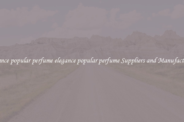 elegance popular perfume elegance popular perfume Suppliers and Manufacturers