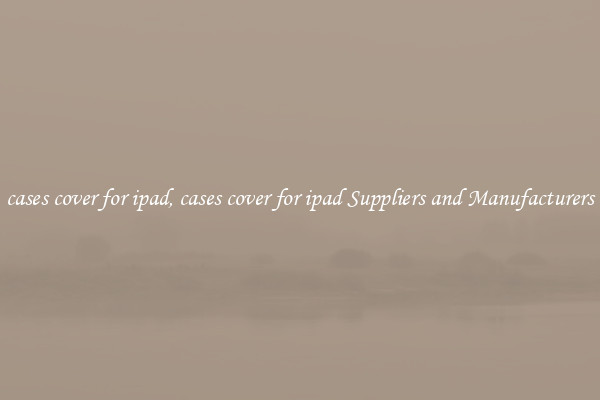cases cover for ipad, cases cover for ipad Suppliers and Manufacturers