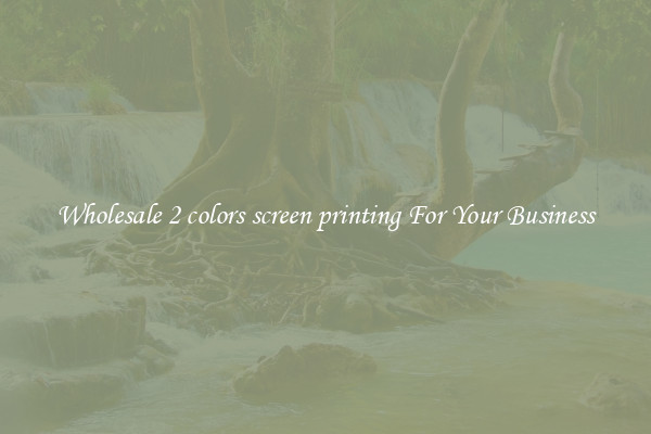 Wholesale 2 colors screen printing For Your Business