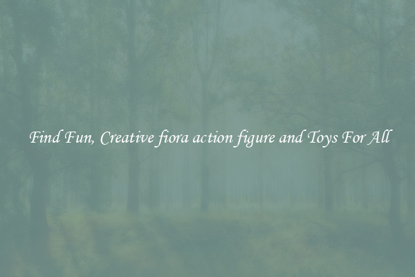 Find Fun, Creative fiora action figure and Toys For All