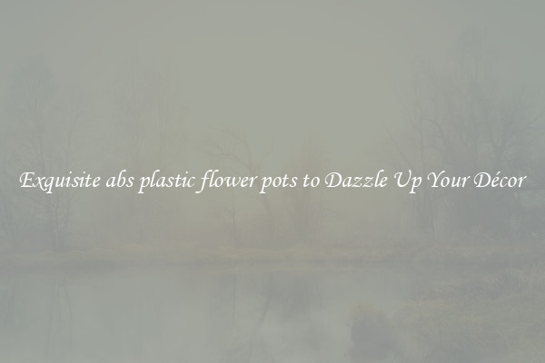 Exquisite abs plastic flower pots to Dazzle Up Your Décor 