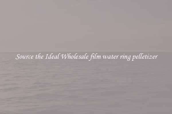 Source the Ideal Wholesale film water ring pelletizer