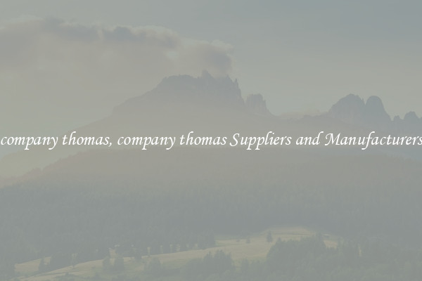 company thomas, company thomas Suppliers and Manufacturers