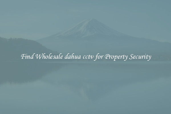 Find Wholesale dahua cctv for Property Security