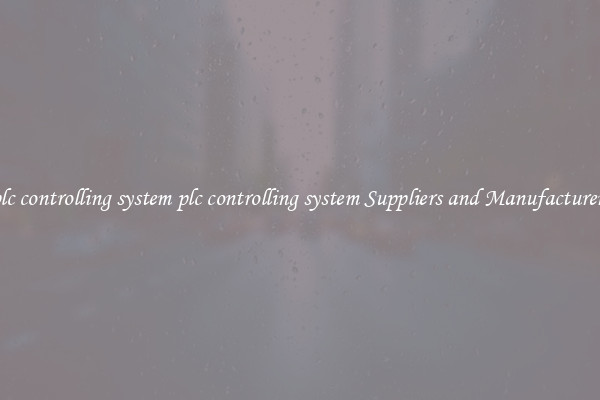 plc controlling system plc controlling system Suppliers and Manufacturers