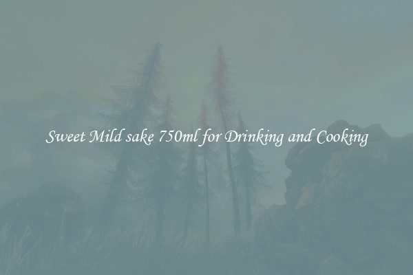 Sweet Mild sake 750ml for Drinking and Cooking