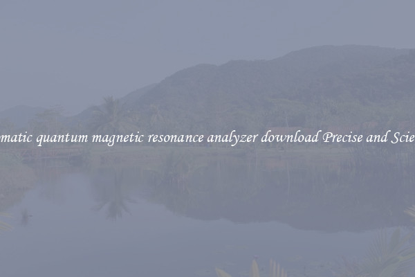 Automatic quantum magnetic resonance analyzer download Precise and Scientific