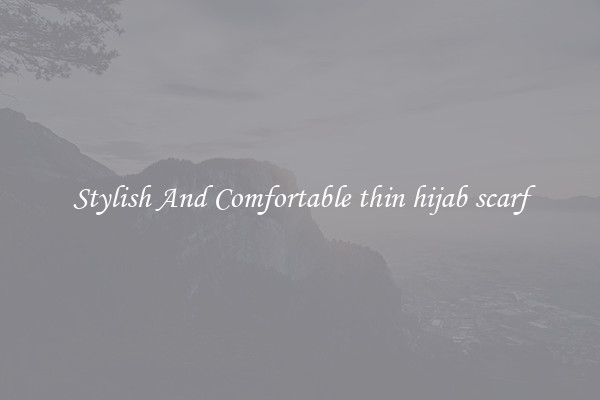 Stylish And Comfortable thin hijab scarf