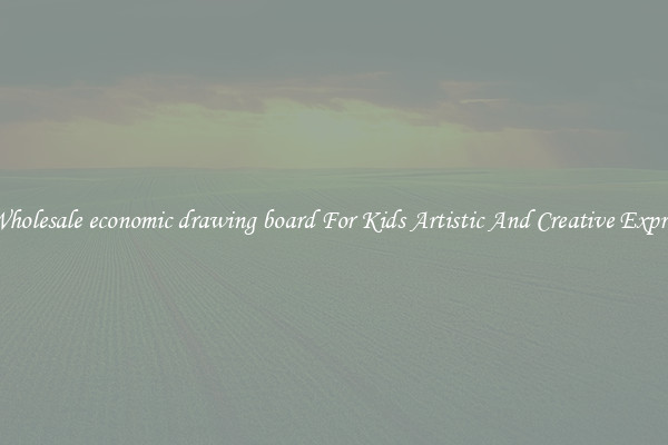 Get Wholesale economic drawing board For Kids Artistic And Creative Expression