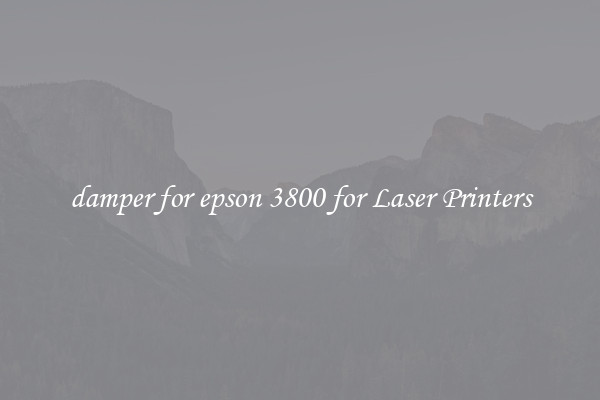 damper for epson 3800 for Laser Printers
