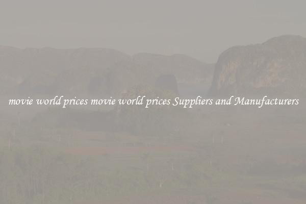 movie world prices movie world prices Suppliers and Manufacturers